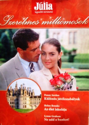 Penny Jordan - Jlia legszebb trtnetei 1. (Klns jtkszablyok, Az let iskolja, Ne add a bankot!)