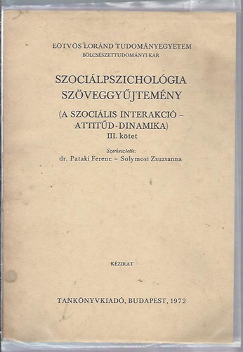 Szocilpszicholgia szveggyjtemny III. (A szocilis interakci-Attitd-Dinamika)