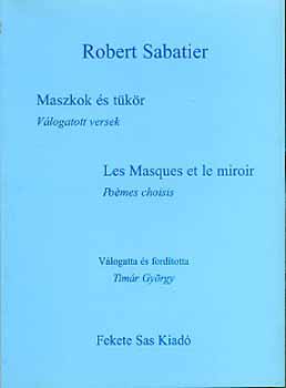 Robert Sabatier - Maszkok s tkr - Les Masques et le miroir (magyar - francia)