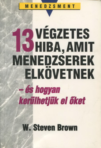 13 vgzetes hiba, amit menedzserek elkvetnek