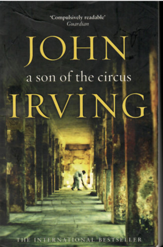 John Irving - A Son of the Circus (Ballantine Reader's Circle)