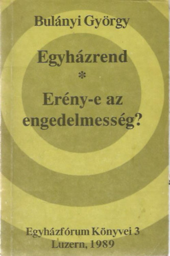 Egyhzrend - Erny-e az engedelmessg?