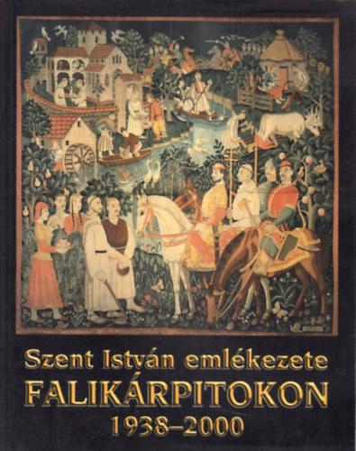 Szent Istvn emlkezete falikrpitokon 1938-2000