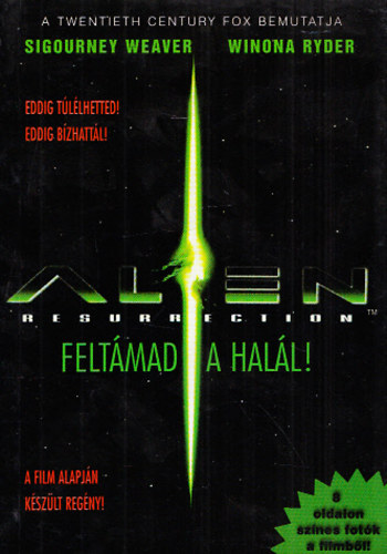 Alien 4: Feltmad a hall!