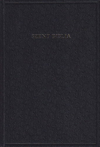 A Szent Biblia, azaz: Istennek  s j  Testamentomban foglaltatott egsz Szent rs