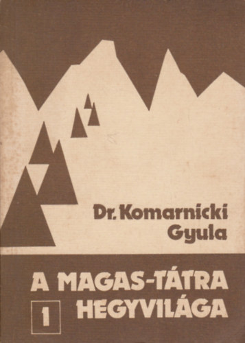 Dr.Komarnicki Gyula - A Magas-Ttra hegyvilga 1.