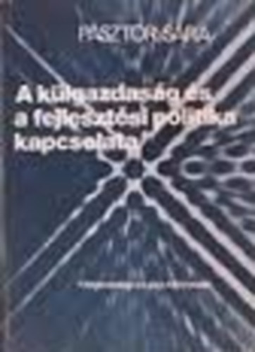 P�sztor S�ra - A k�lgazdas�g �s a fejleszt�si politika kapcsolata