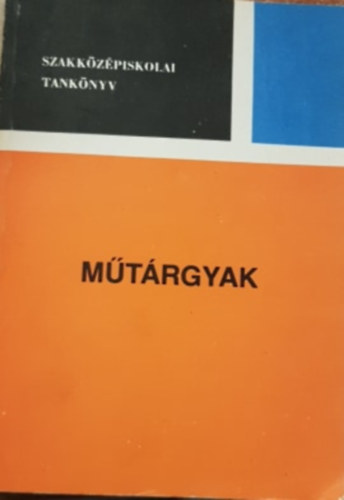 M�t�rgyak - Az �t-vas�t�p�t� szakk�z�piskola �t�p�t�si �gazat�nak iv. oszt�lya sz�m�ra