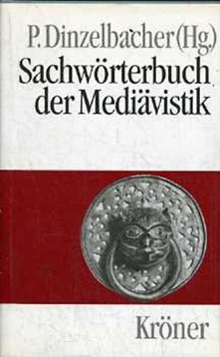 Peter Dinzelbacher - Sachwrterbuch der Medivistik