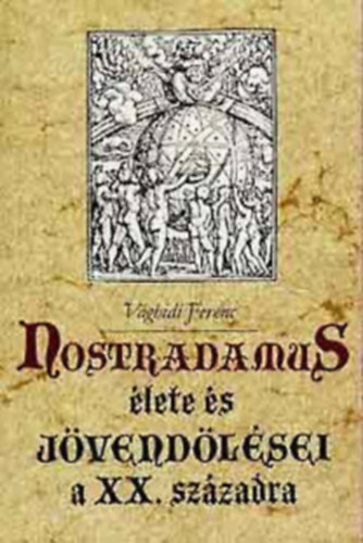 Erika Cheetham - Nostradamus lete s jvendlsei a XX. szzadra+A Nagy Nostradamus knyv
