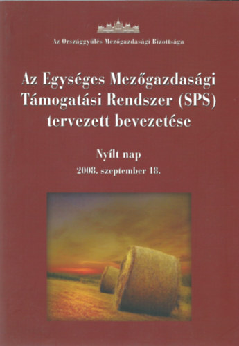 Az Egysges Mezgazdasgi Tmogatsi Rendszer (SPS) tervezett bevezetse