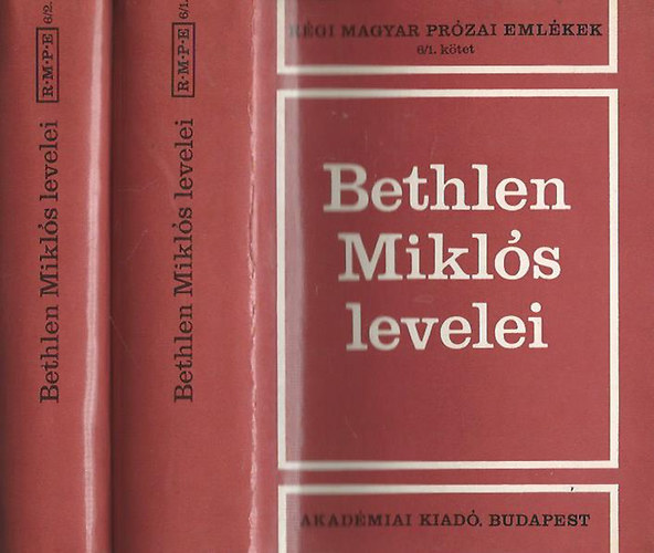 Bethlen Mikls levelei I-II.(Rgi magyar przai emlkek 6/1-2.)