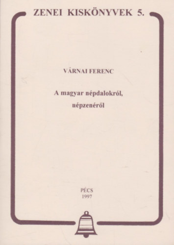 Vrnai Ferenc - A magyar npdalokrl, npzenrl