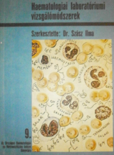 Dr. Sz�sz Ilma  (szerk.) - Haematol�giai laborat�riumi vizsg�l�m�dszerek