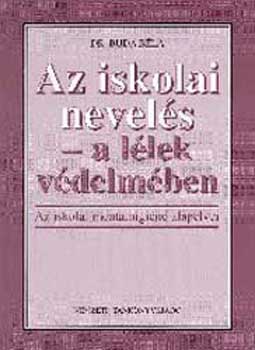 Az iskolai nevels - a llek vdelmben