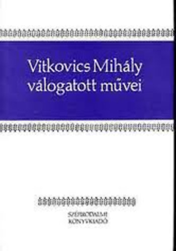 Vitkovocs Mihály válogatott művei.