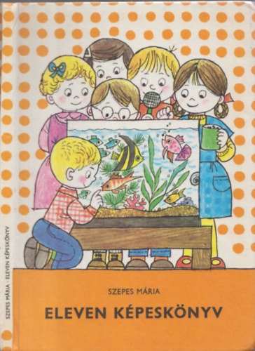 Szepes Mria - Eleven kpesknyv   1 kiads