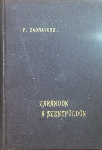 Zar�ndok a Szentf�ld�n (59 k�ppel)