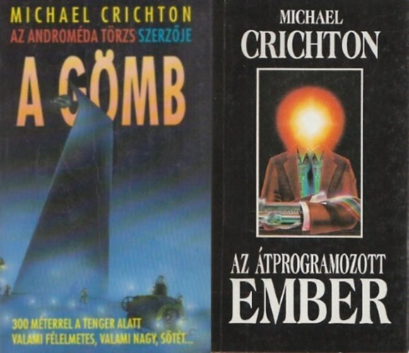 2 db Michael Crichton k�nyv: A g�mb + Az �tprogramozott ember