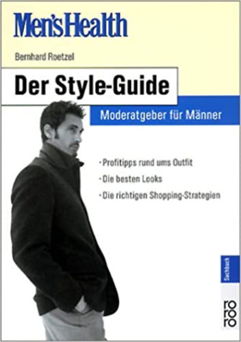 Bernhard Roetzel - Men's Health - Der Style-Guide - Moderatgeber fr Manner