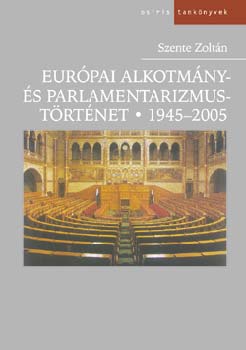 Eurpai alkotmny- s parlamentarizmustrtnet 1945-2005
