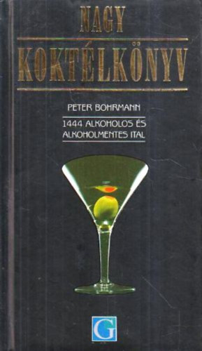 Nagy kokt�lk�nyv - 1444 alkoholos �s alkoholmentes ital
