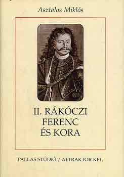 Asztalos Mikl�s - II. R�k�czi Ferenc �s kora