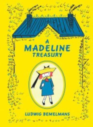 Ludwig Bemelmans - A Madeline Treasury