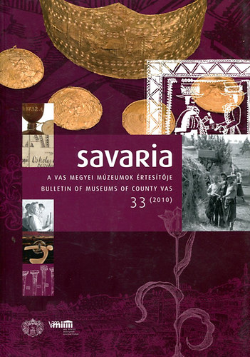 Savaria - A Vas Megyei Mzeumok rtestje 33. (2010)