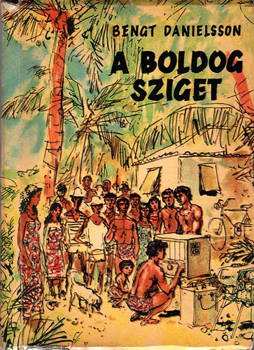 A boldog sziget (Egy v a Kon-Tiki "Paradicsom"-ban)