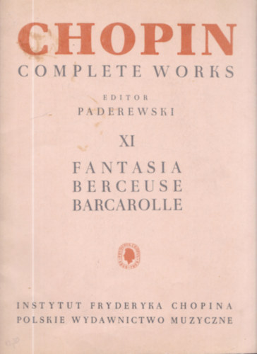 Chopin Complete Works XI Fantasia, Berceuse, Barcarolle for piano