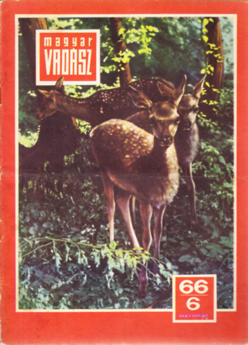 Magyar Vadsz 1966. jnius. Vadszati s vadgazdlkodsi folyirat - XIX. vfolyam 6. szm