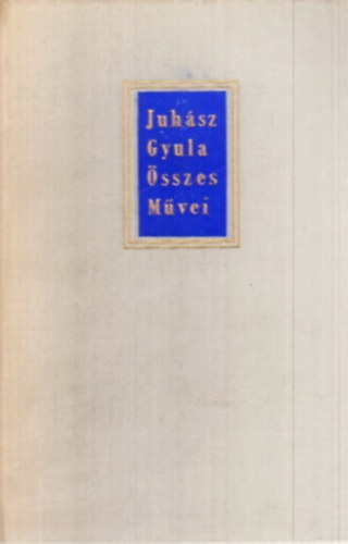 Pter Lszl szerk. - Juhsz Gyula sszes mvei VI. (przai)