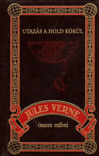 Utaz�s a hold k�r�l (Jules Verne �sszes m�vei 18.)