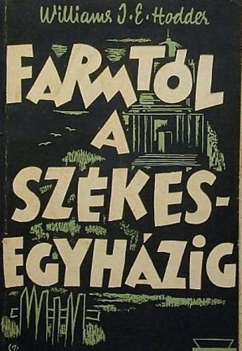 A farmtl a szkesegyhzig - Williams Gyrgy lete