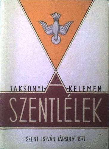 Taksonyi Jzsef Kelemen Vendel - A Szentllek