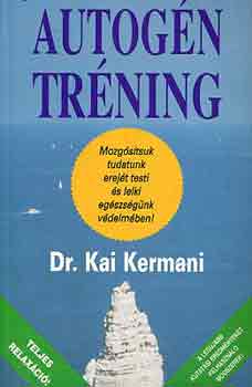 Autogn trning - Mozgstsuk tudatunk erejt testi s lelki egszsgnk vdelmben!