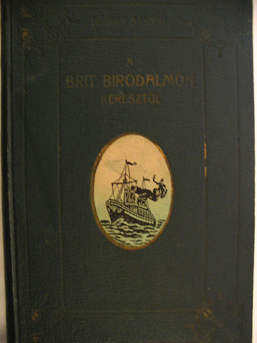 A Brit Birodalmon keresztl I.