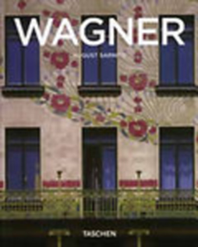 Otto Wagner (1841-1918)- A modern ptszet ttri (Taschen)