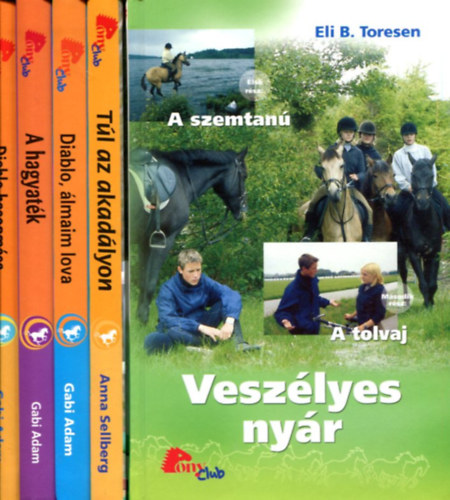 5 db Pony Club k�tet: Diablo hasonm�sa - A hagyat�k - Diablo, �lmaim lova - T�l az akad�lyon - Vesz�lyes ny�r