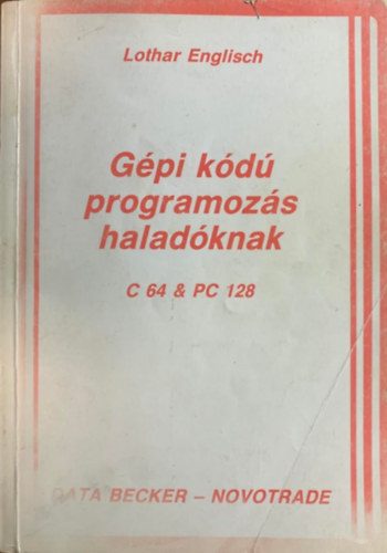 Gpi kd programozs haladknak C 64 & PC 128