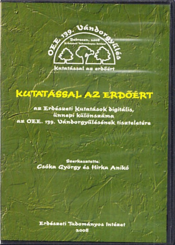 Kutatssal az erdrt (az Erdszeti Kutatsok digitlis, nnepi klnszma az OEE. 139. Vndorgylsnek tiszteletre) (CD)