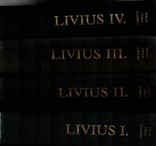 Livius: A rmai np trtnete a vros alaptstl I-IV. (Bibliotheca Classica) ( 4 ktet )
