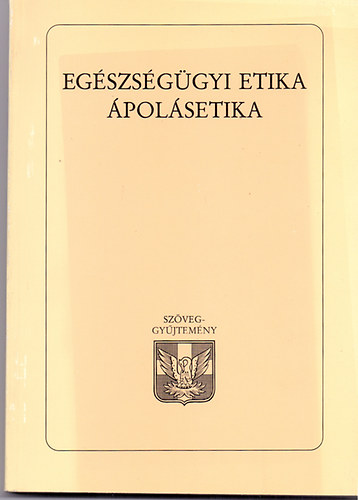 Eg�szs�g�gyi etika - �pol�setika (Sz�veggy�jtem�ny)