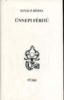 Ign�cz R�zsa - �nnepi f�rfi�