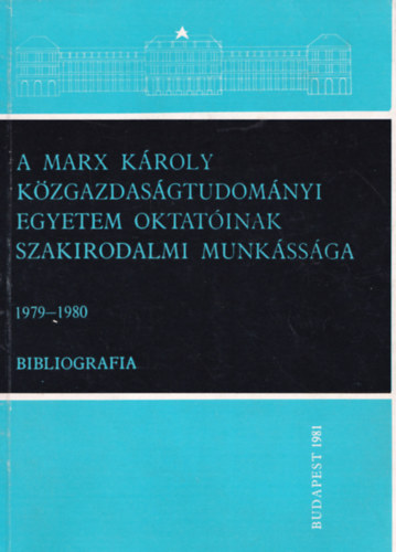 A Marx Kroly Kzgazdasgtudomnyi Egyetem oktatinak szakirodalmi munkssga 1979-1980