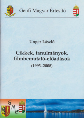 Cikkek, tanulmnyok, filmbemutat-eladsok (1993-2008) (Genfi Magyar rtest)