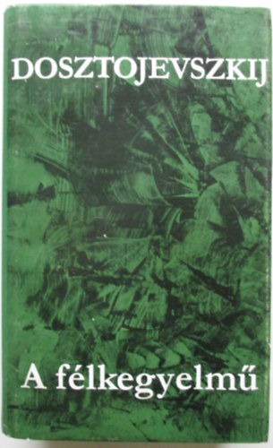 Fjodor Mihajlovics Dosztojevszkij - A f�lkegyelm�