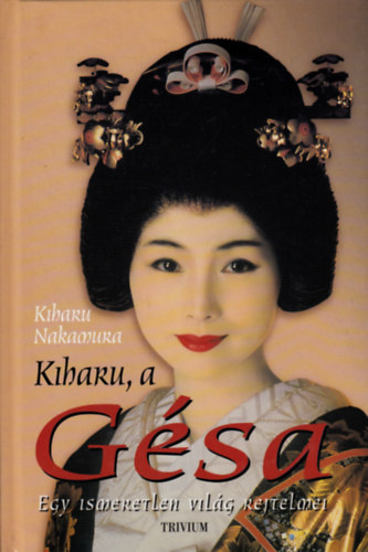 Kiharu, a G�sa - Egy ismeretlen vil�g rejtelmei