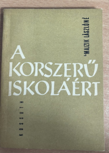 Dr. Majzik Lászlóné - A korszerű iskoláért